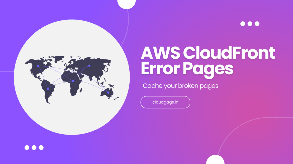 Easy Guide to Setting Up AWS Cloudfront Error Pages